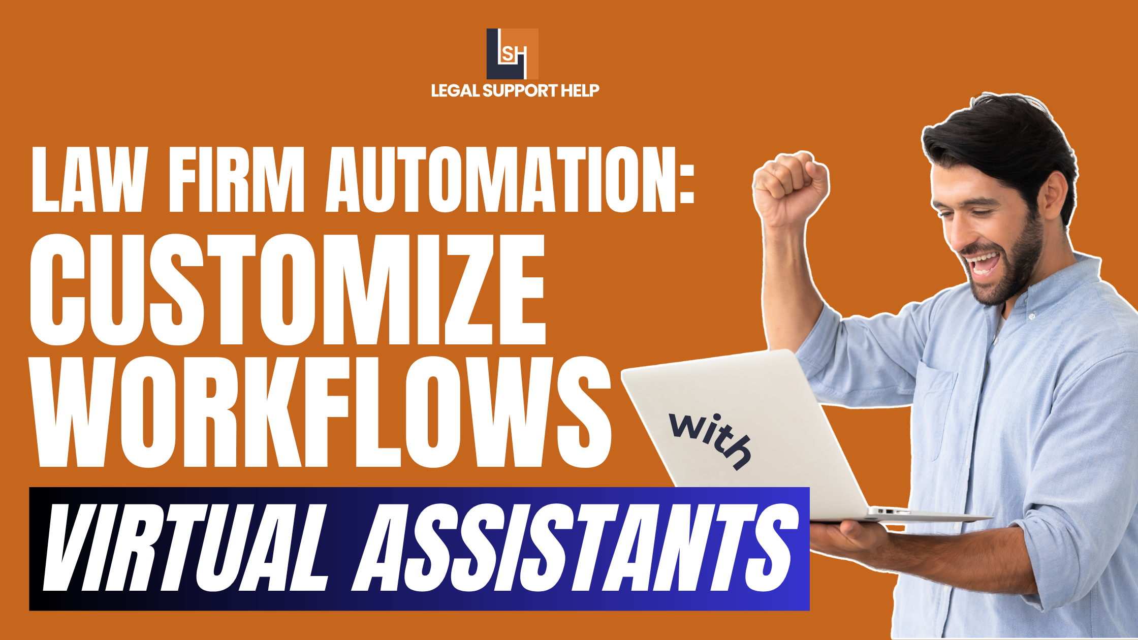 Law firm automation with virtual assistant support helping an attorney streamline his workflow on a laptop