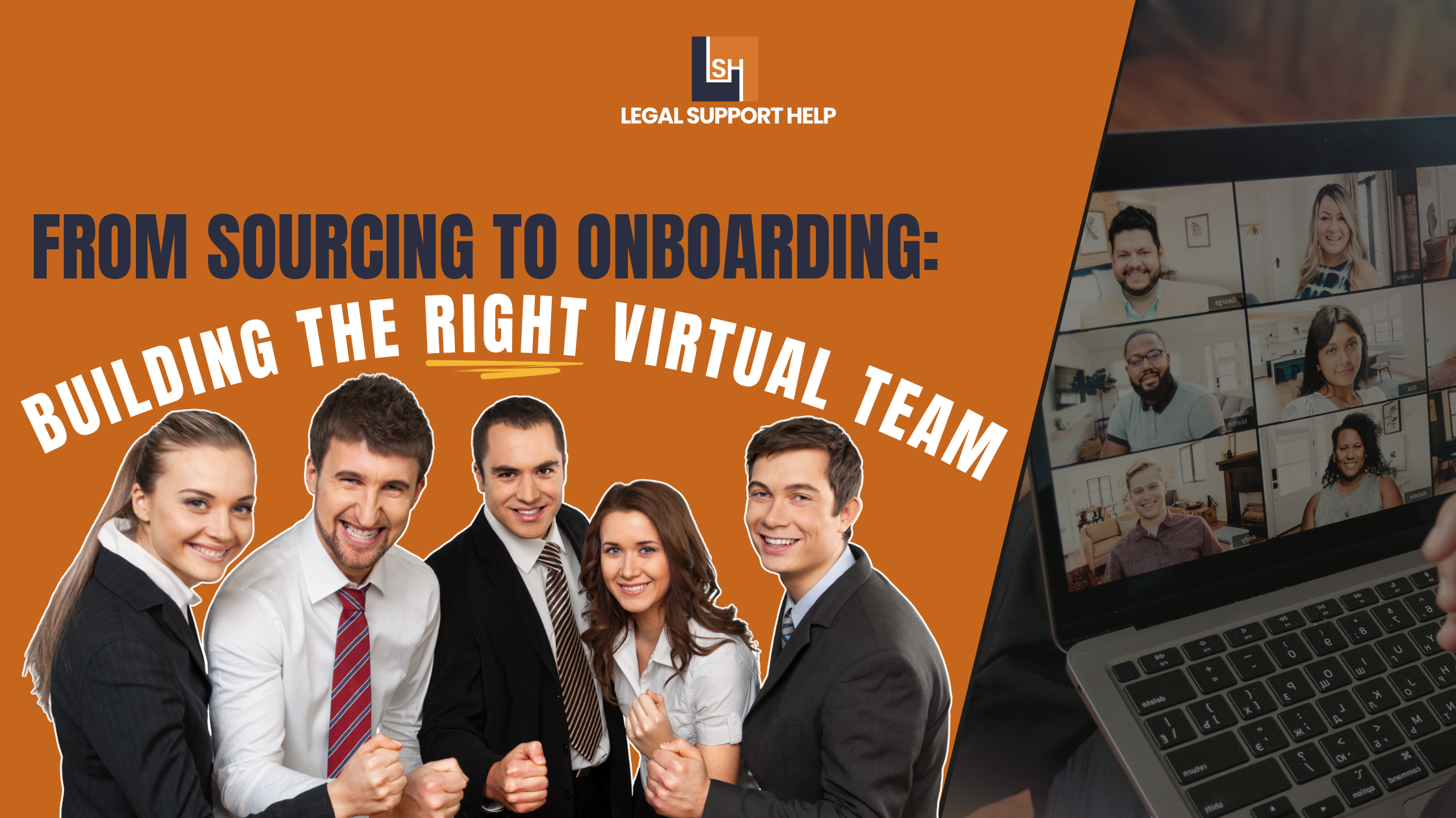 Legal Support Help banner: From Sourcing to Onboarding, building the right virtual legal team, with smiling professionals and a video call on a laptop